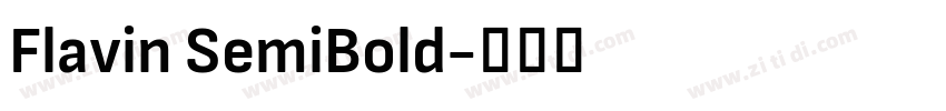 Flavin SemiBold字体转换 Flavin SemiBold字体转换